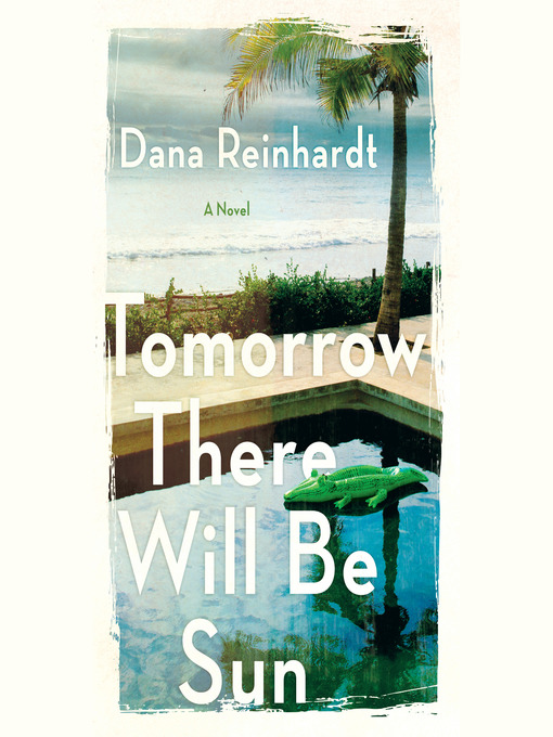 Title details for Tomorrow There Will Be Sun by Dana Reinhardt - Wait list